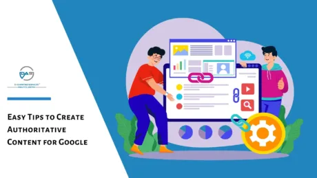 7 Easy Tips to Create Authoritative Content for Google in 2026?