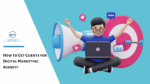 Effective tips to get customers for digital marketing