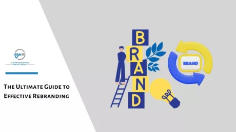 The Ultimate Guide to Effective Rebranding: What is It, How It is Done and Successful Examples