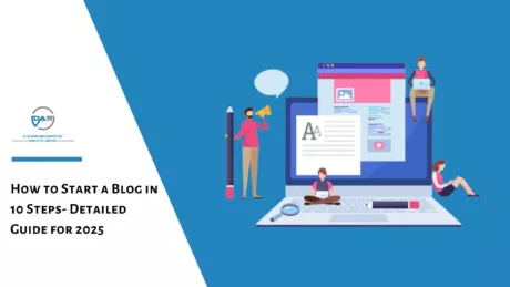 How to Start a Blog in 10 Steps- Detailed Guide for 2025