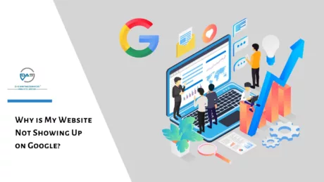 Top Reasons Why Your Website is Not Showing Up on Google