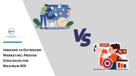 Inbound vs Outbound Marketing: Decoding the Best Fit for your Business Goals